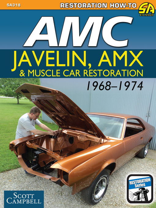 Title details for AMC Javelin, AMX, and Muscle Car Restoration 1968-1974 by Scott Campbell - Available